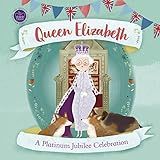Queen Elizabeth: A Platinum Jubilee Celebration    Hardcover – Picture Book, July 26, 2022 | Amazon (US)
