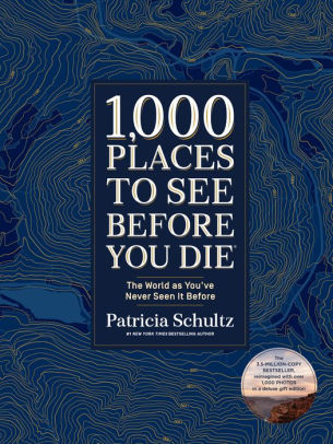 1,000 Places to See Before You Die (Deluxe Edition): The World as You've Never Seen It Before | Barnes and Noble