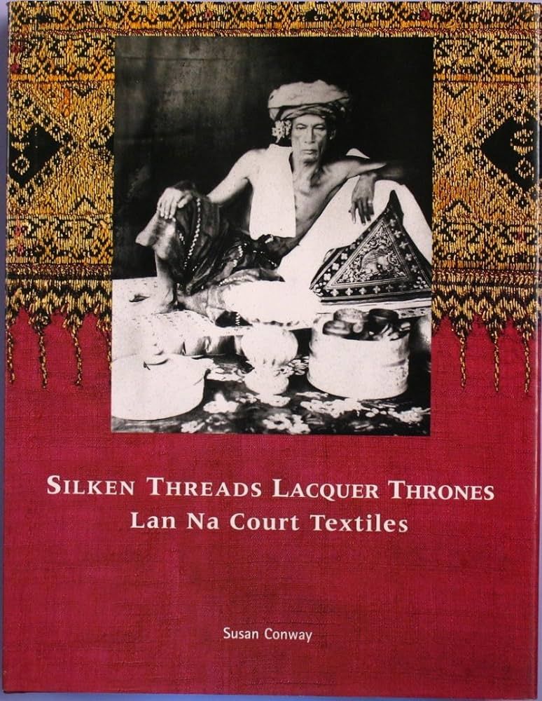 Silken Threads Lacquer Thrones: Lan Na Court Textiles | Amazon (US)