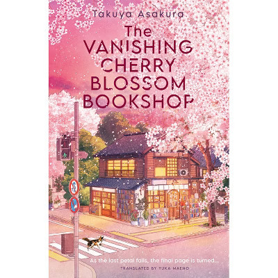 The Vanishing Cherry Blossom Bookshop - by  Takuya Asakura (Paperback) | Target