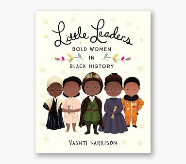 Little Leaders- Bold Women in Black History | Pottery Barn Kids