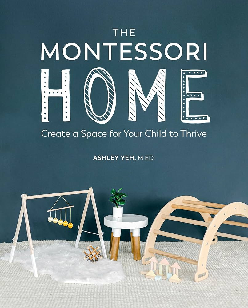 The Montessori Home: Create a Space for Your Child to Thrive | Amazon (US)