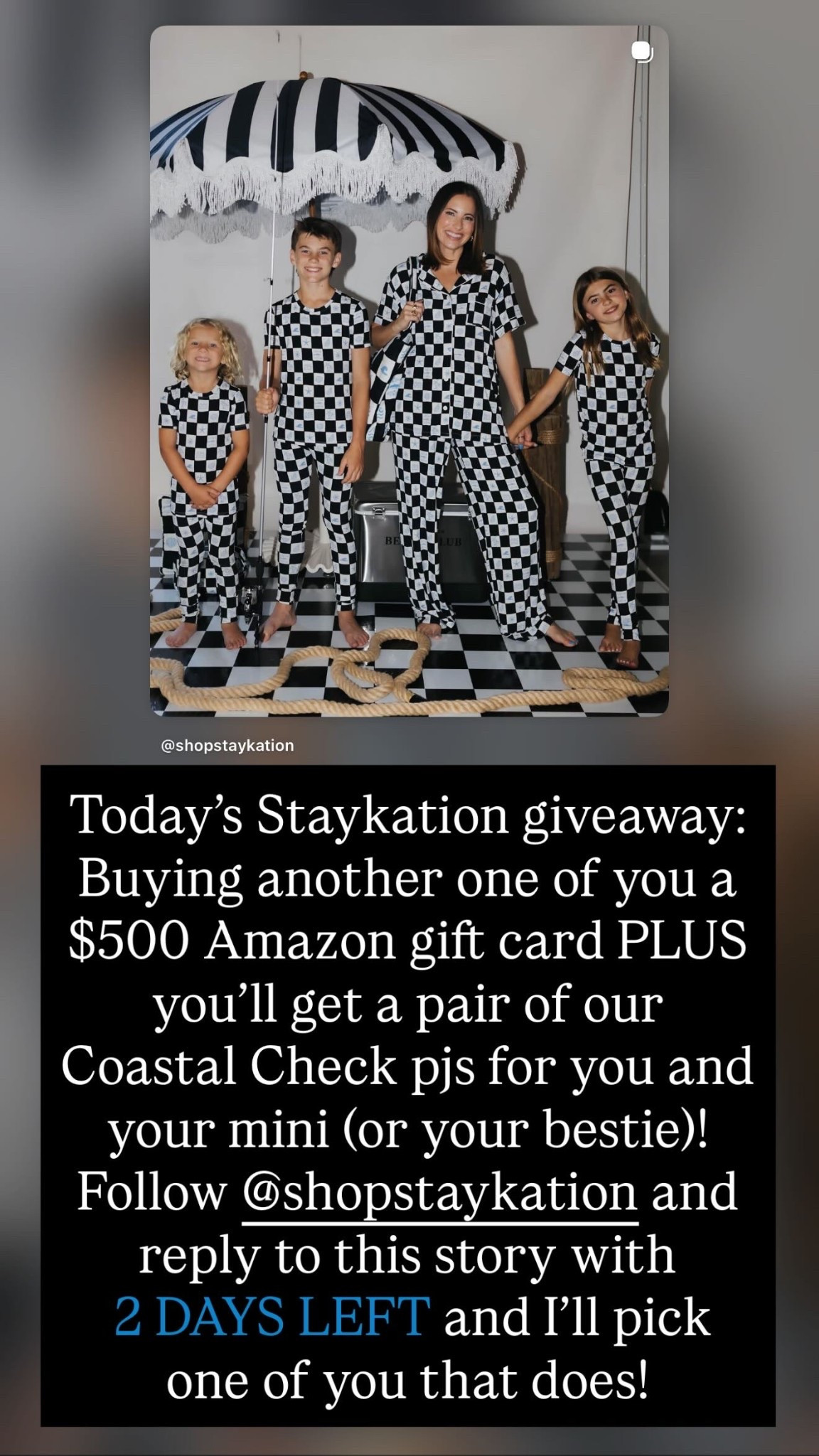 Today’s Staykation giveaway:
Buying another one of you a $500 Amazon gift card PLUS you’ll get a pair of our Coastal Check pjs for you and your mini (or your bestie)!
Follow @shopstaykation and reply to this story with
 2 DAYS LEFT and I’ll pick one of you that does!