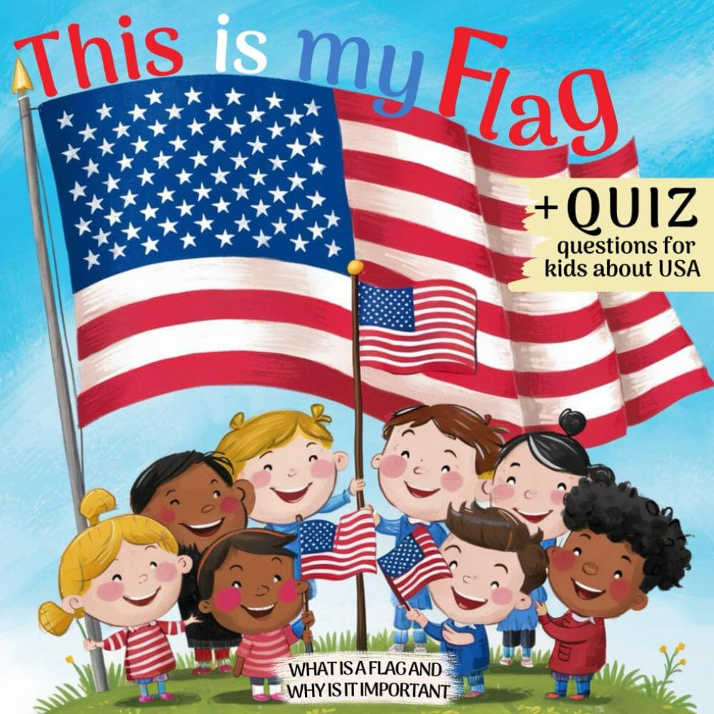 This is My Flag: What is a Flag and Why is It Important. Celebrate Flag Day, Memorial Day and Ind... | Amazon (US)