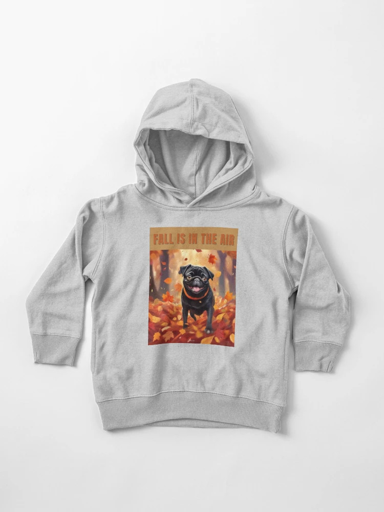 Black Fall Pug - Fall is in the Air Toddler Pullover Hoodie | Redbubble (US)