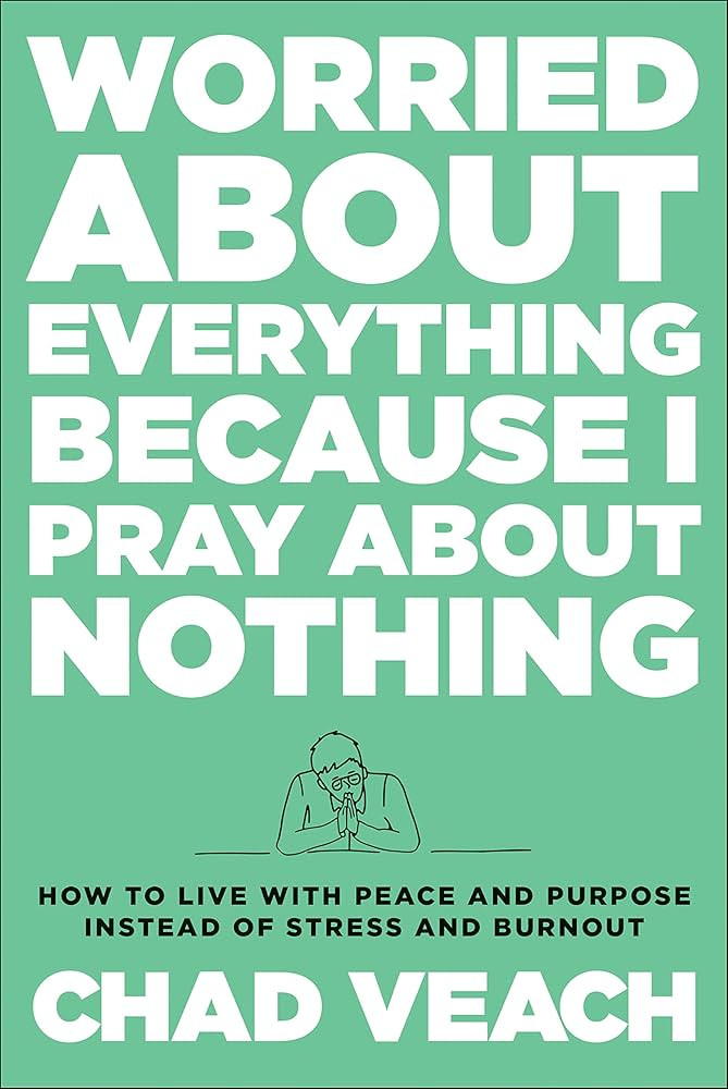 Worried about Everything Because I Pray about Nothing: How to Live with Peace and Purpose Instead... | Amazon (US)