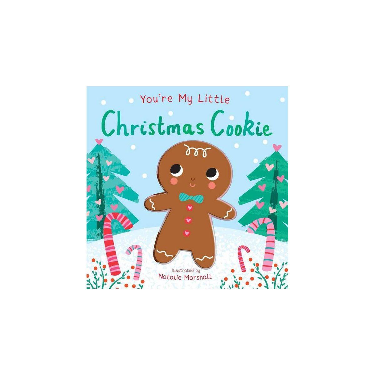 You're My Little Christmas Cookie - by Nicola Edwards (Board Book) | Target