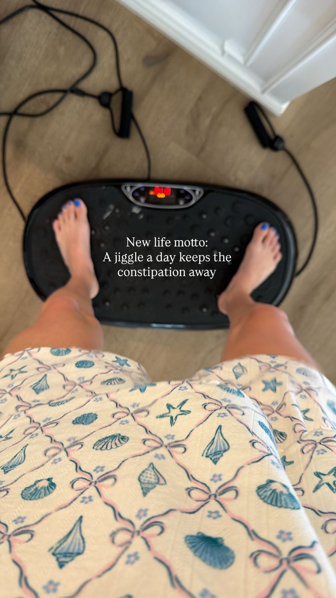 New life motto:
A jiggle a day keeps the constipation away