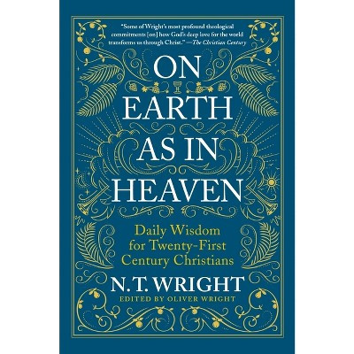 On Earth as in Heaven - by  N T Wright (Paperback) | Target