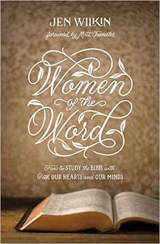 Women of the Word: How to Study the Bible with Both Our Hearts and Our Minds (Second Edition)    ... | Amazon (US)
