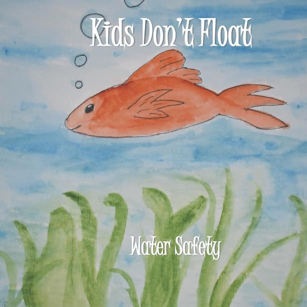 Kids Don't Float: Water Safety: Giddens, Sherrie: 9781797978246: Amazon.com: Books | Amazon (US)