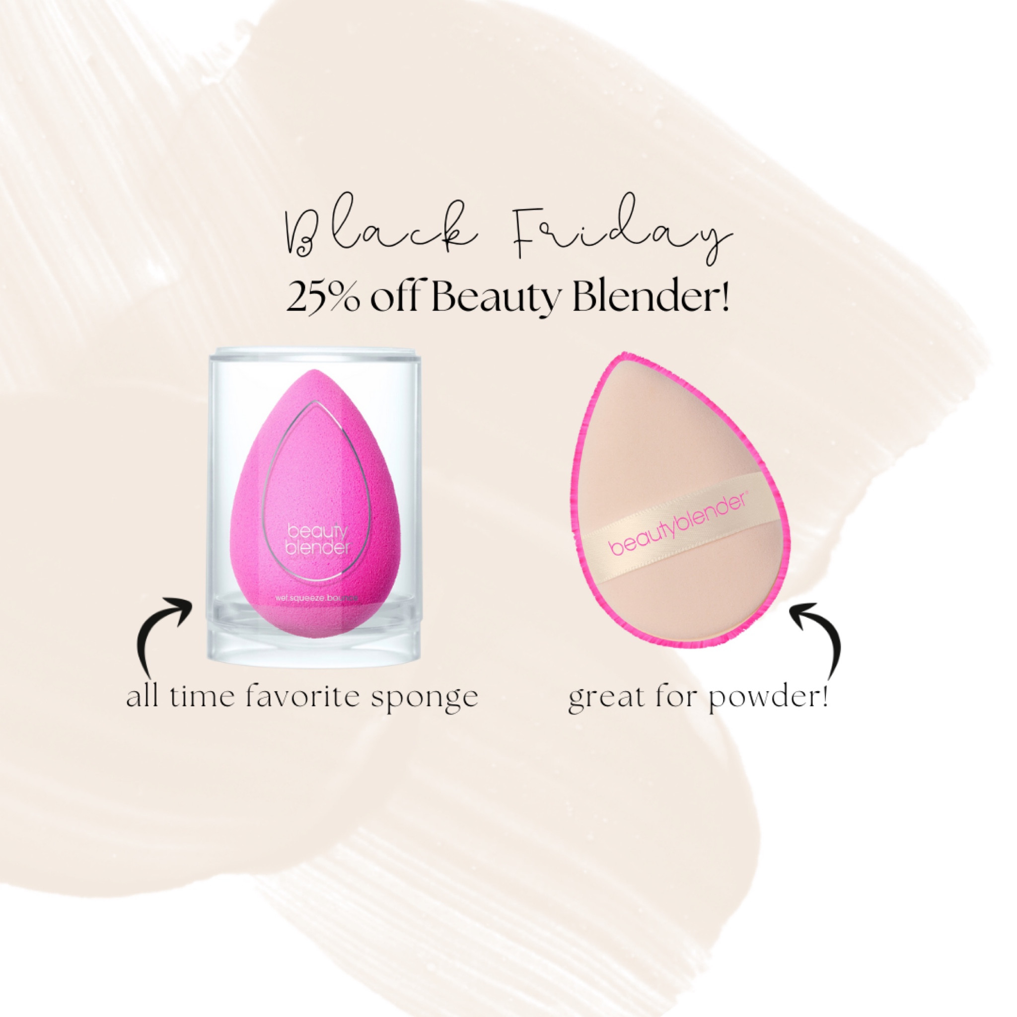 25% off all Beauty Blender at Sephora on 11/25! 

#LTKCyberweek #LTKbeauty #LTKsalealert
