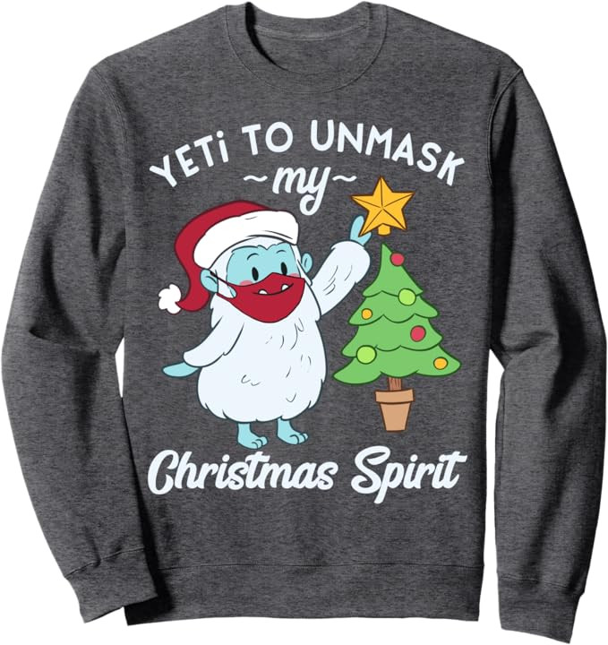 Yeti to Unmask my Christmas Spirit Funny Quarantine Quote Sweatshirt | Amazon (US)