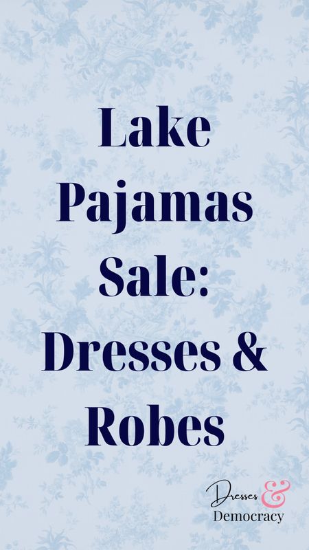 Lake Pajamas sale: dresses, nightgowns, and robes! I either take my normal size or go up in these  

#LTKunder100 #LTKsalealert