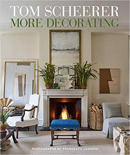 Tom Scheerer: More Decorating     Hardcover – Illustrated, September 17, 2019 | Amazon (US)