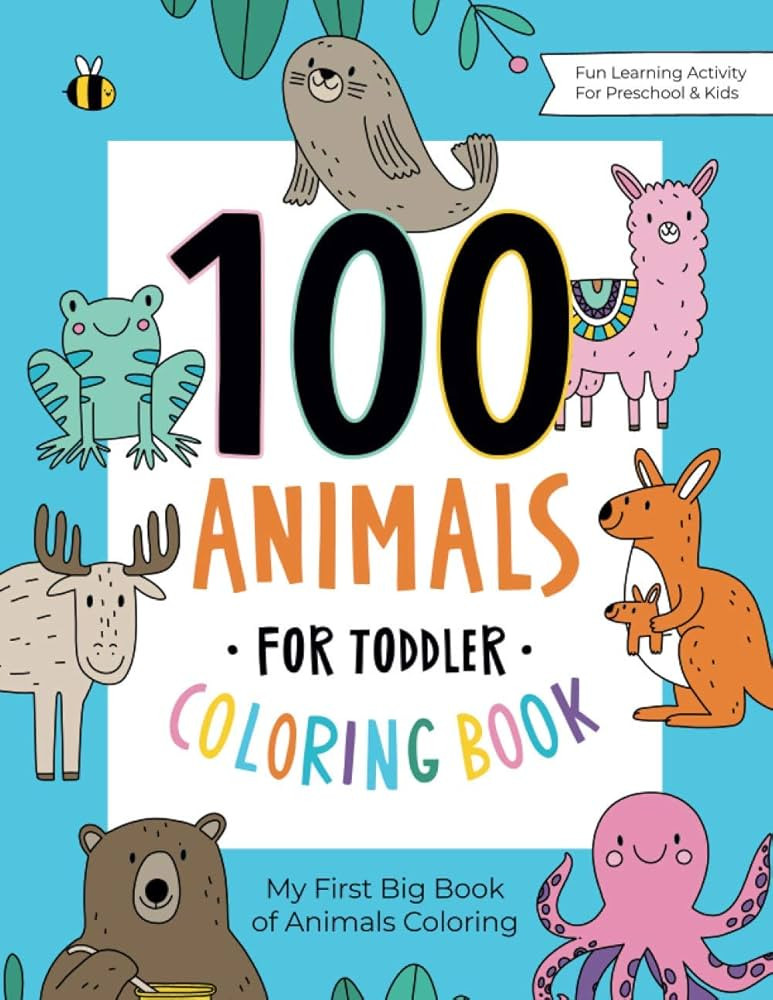 100 Animals for Toddler Coloring Book: My First Big Book of Easy Educational Coloring Pages of An... | Amazon (CA)