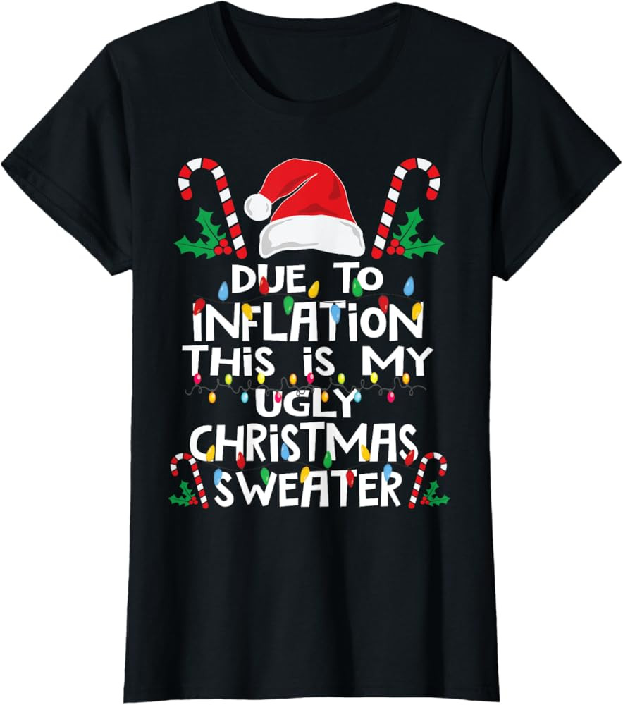 Funny Due to Inflation Ugly Christmas Sweaters For Men Women T-Shirt | Amazon (US)