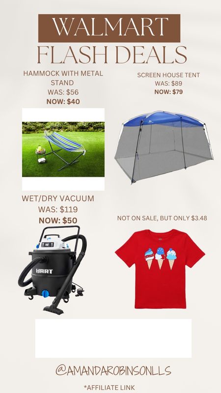 Walmart flash deals
Hammock 
Gazebo tent 
Wet/ dry vacuum
Kids patriotic shirt 

#LTKSaleAlert #LTKHome #LTKKids