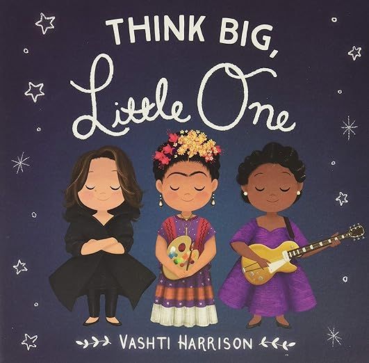 Think Big, Little One (Vashti Harrison) | Amazon (US)