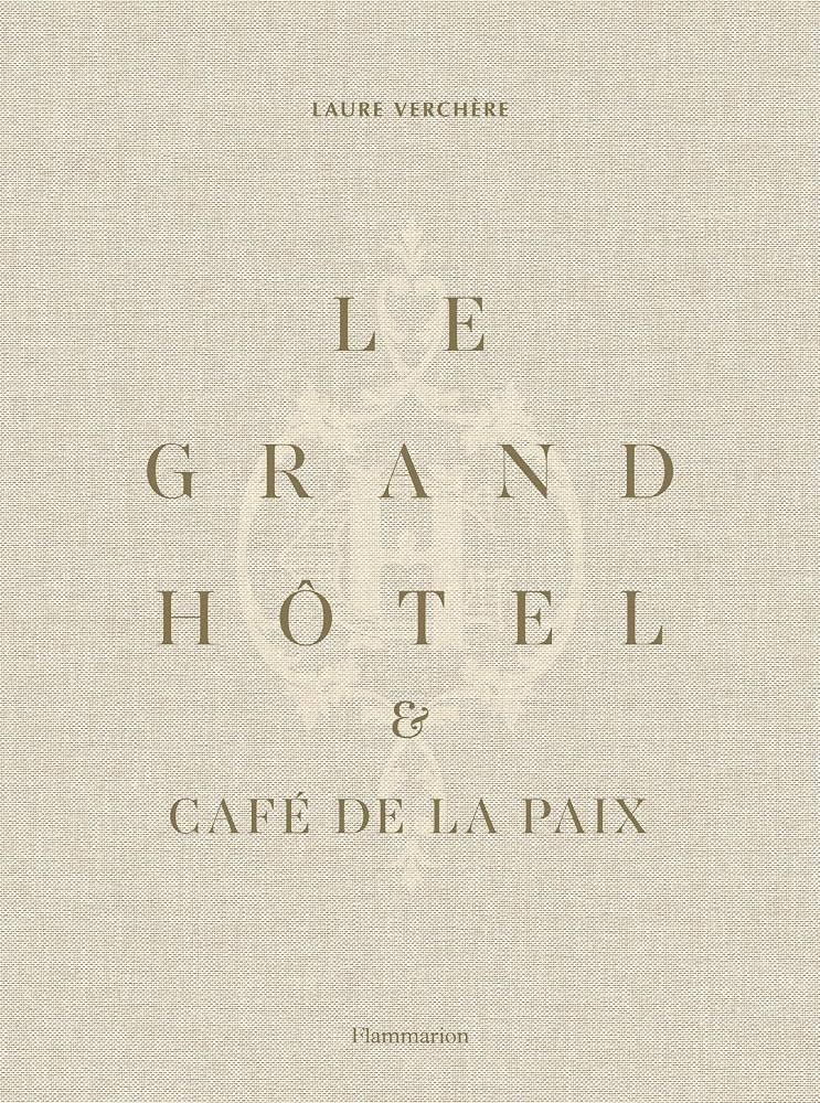 Le Grand Hôtel & Café de la Paix: French Art de Vivre (French Edition) | Amazon (US)
