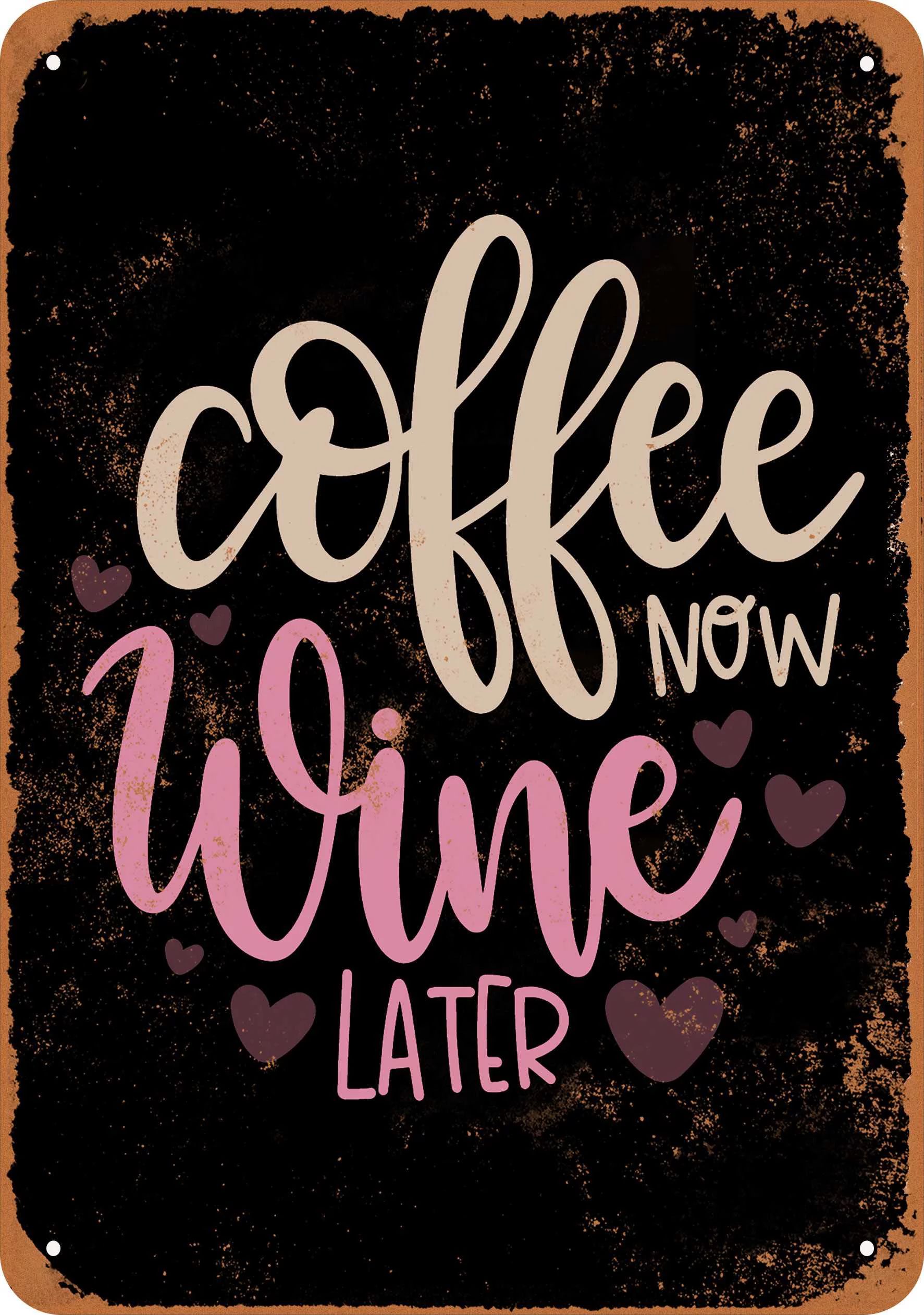 Coffee Now Wine Later (Dark Background) Metal Sign - 10x14 inch - Vintage Look | Walmart (US)