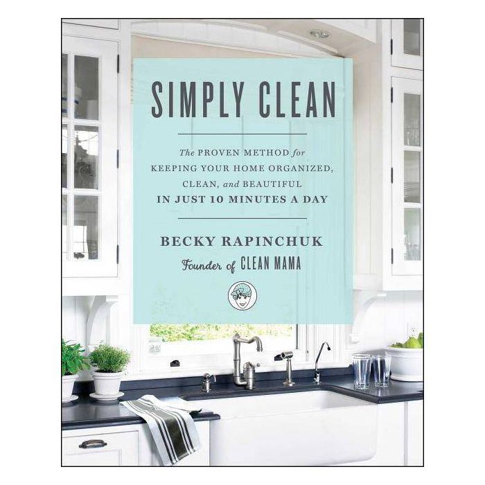 Simply Clean - by Becky Rapinchuk (Paperback) | Target