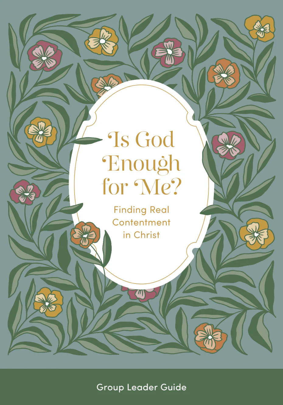 Is God Enough For Me? | Finding Real Contentment in Christ Leader Kit | Digital Guide and Videos | The Daily Grace Co.
