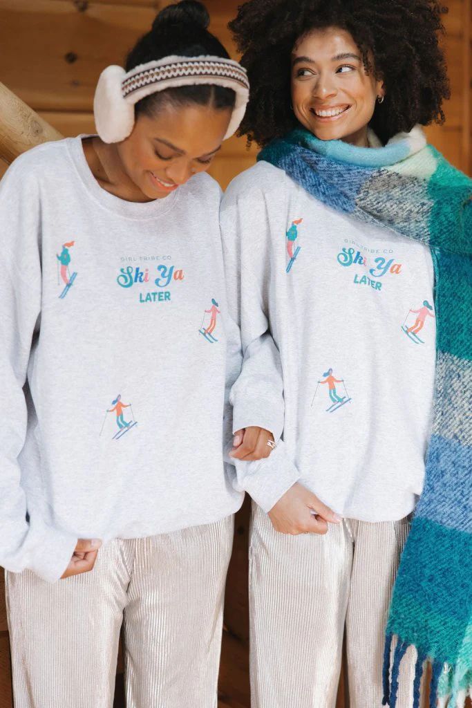 Ski Ya Later Sweatshirt - Girl Tribe Co. | Girl Tribe Co.