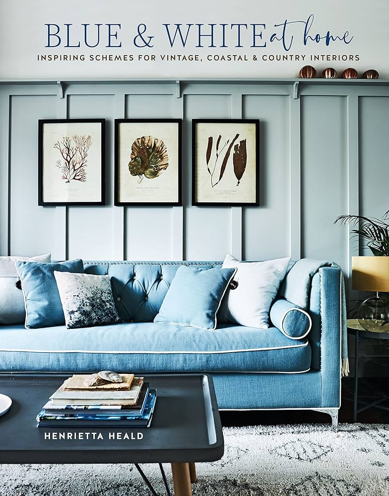 Blue & White At Home: Inspiring schemes for vintage, coastal & country interiors | Amazon (US)