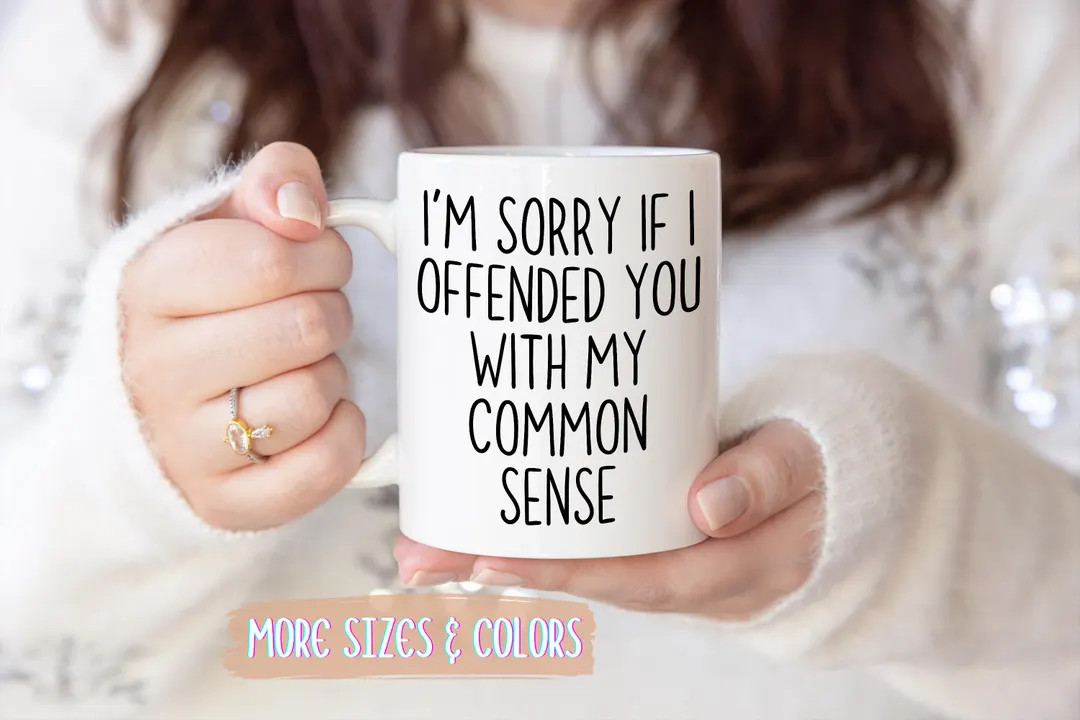 Funny Sassy Mug: I'm Sorry If I Offended You - Etsy | Etsy (US)