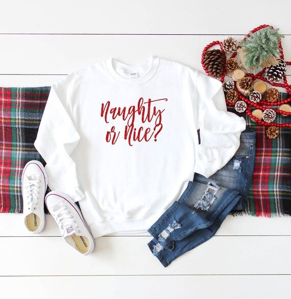 Naughty or Nice? Sweatshirt - Naughty or Nice Sweatshirt - Christmas Sweatshirt - Holiday Sweatshirt | Etsy (US)