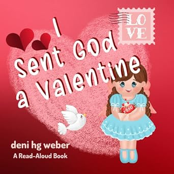 I Sent God a Valentine: A Read-Aloud Book (Valentine Series)      Paperback – December 30, 2022 | Amazon (US)