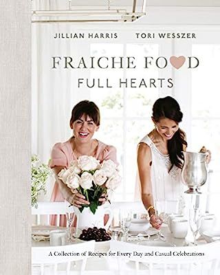 Fraiche Food, Full Hearts: A Collection of Recipes for Every Day and Casual Celebrations | Amazon (US)