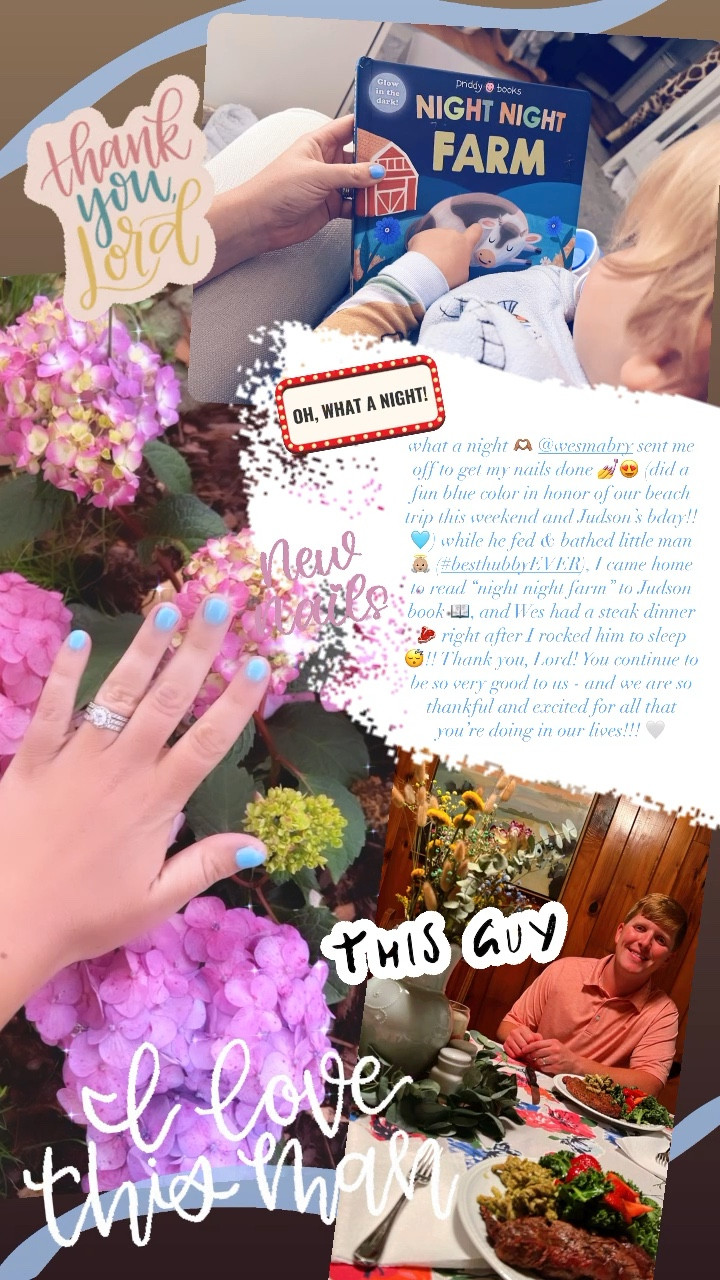 what a night 🫶🏽 @wesmabry sent me off to get my nails done 💅😍 (did a fun blue color in honor of our beach trip this weekend and Judson’s bday!! 🩵) while he fed & bathed little man 👼🏼 (#besthubbyEVER), I came home to read “night night farm” to Judson book 📖, and Wes had a steak dinner 🥩 right after I rocked him to sleep 😴!! Thank you, Lord! You continue to be so very good to us - and we are so thankful and excited for all that you’re doing in our lives!!! 🤍

#LTKbaby #LTKfamily #LTKhome