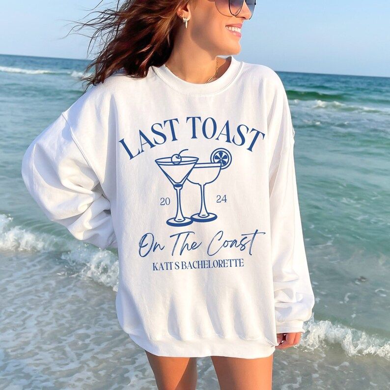 Last Toast on the Coast Sweatshirts Custom Beach Bachelorette Party Shirts Seaside Bachelorette L... | Etsy (US)