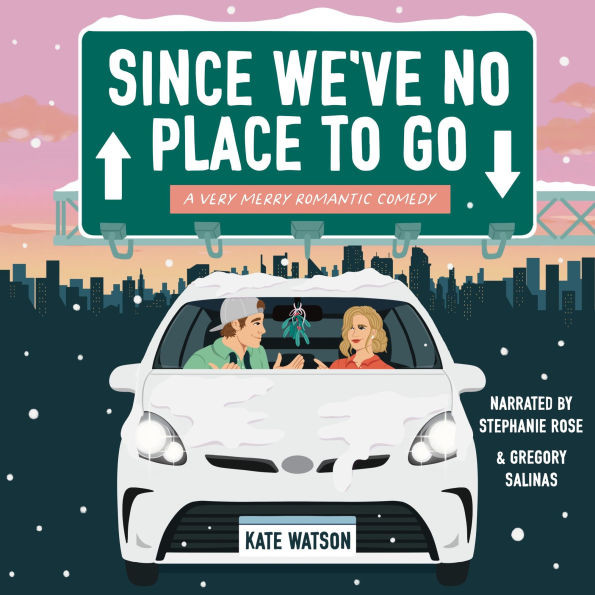 Since We've No Place to Go: A Very Merry Romantic Comedy | Barnes & Noble