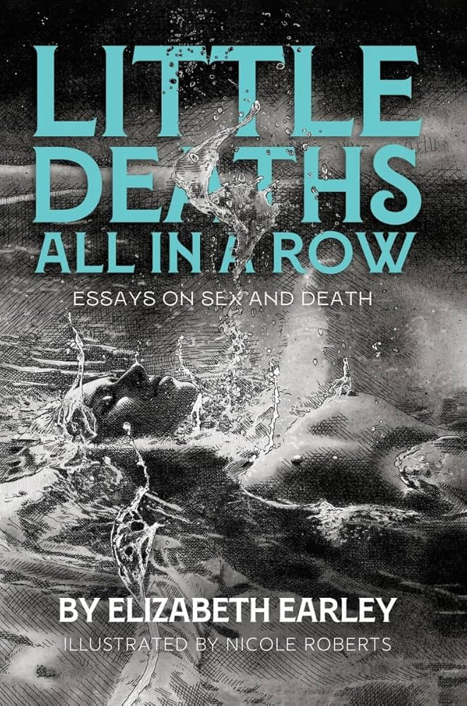 Little Deaths All in a Row: Essays on Sex and Death | Amazon (US)