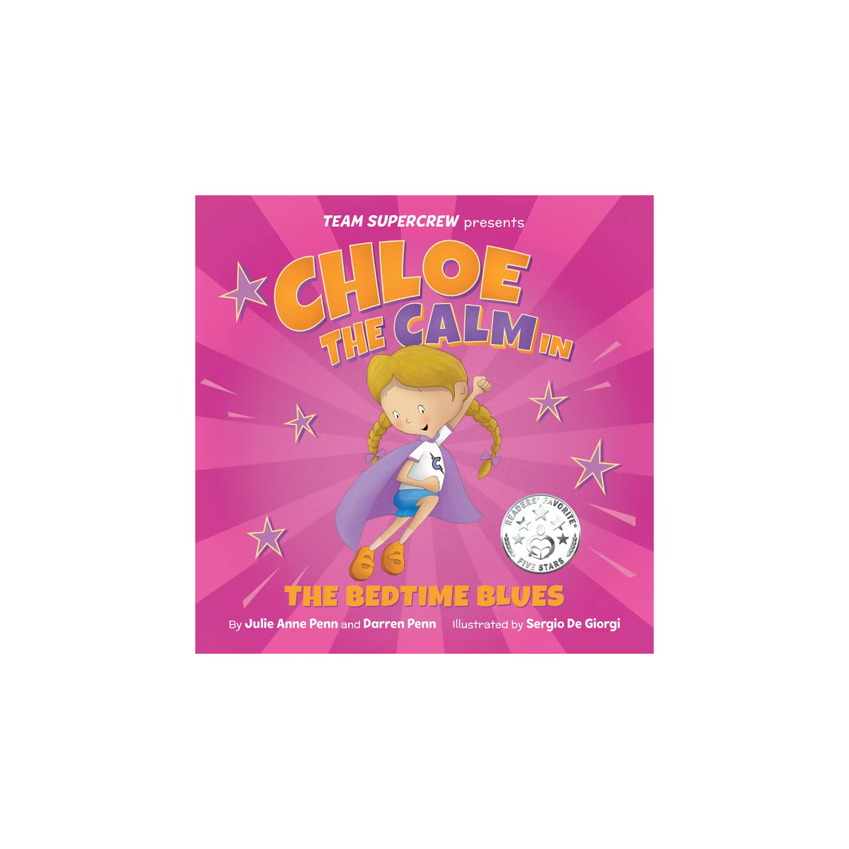 Chloe the Calm in the Bedtime Blues - (Team Supercrew) by  Julie Anne Penn & Darren Penn (Hardcov... | Target