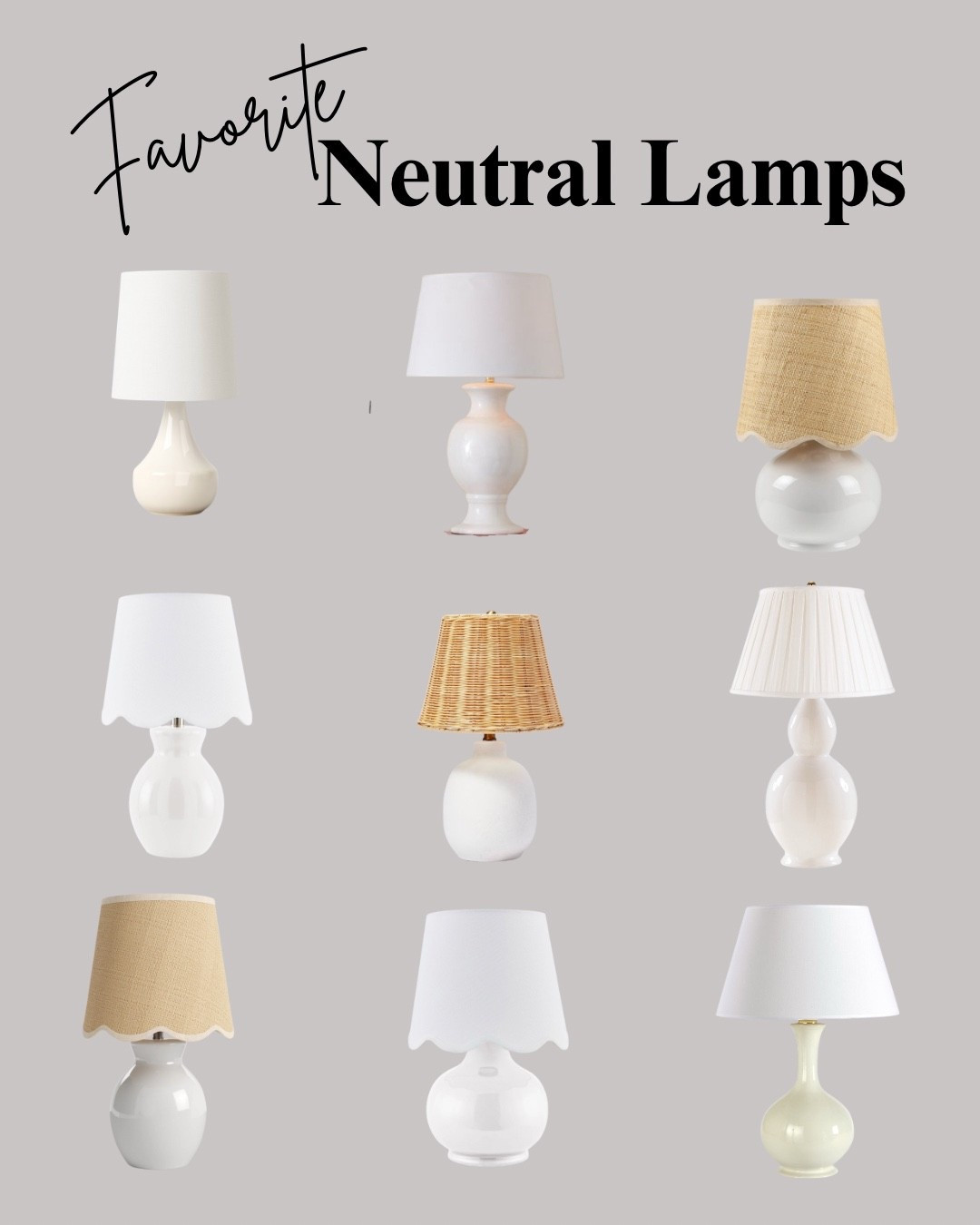 Favorite Table Lamps

White Lamp
Neutral Lamp Coastal Decor 
Cottage Decor 
Farmhouse Decor 
Neutral Decor 
Ballard Designs
Target
Wayfair
Rattan Lamp
Wicker Lamp


#LTKHome #LTKSeasonal #LTKSaleAlert