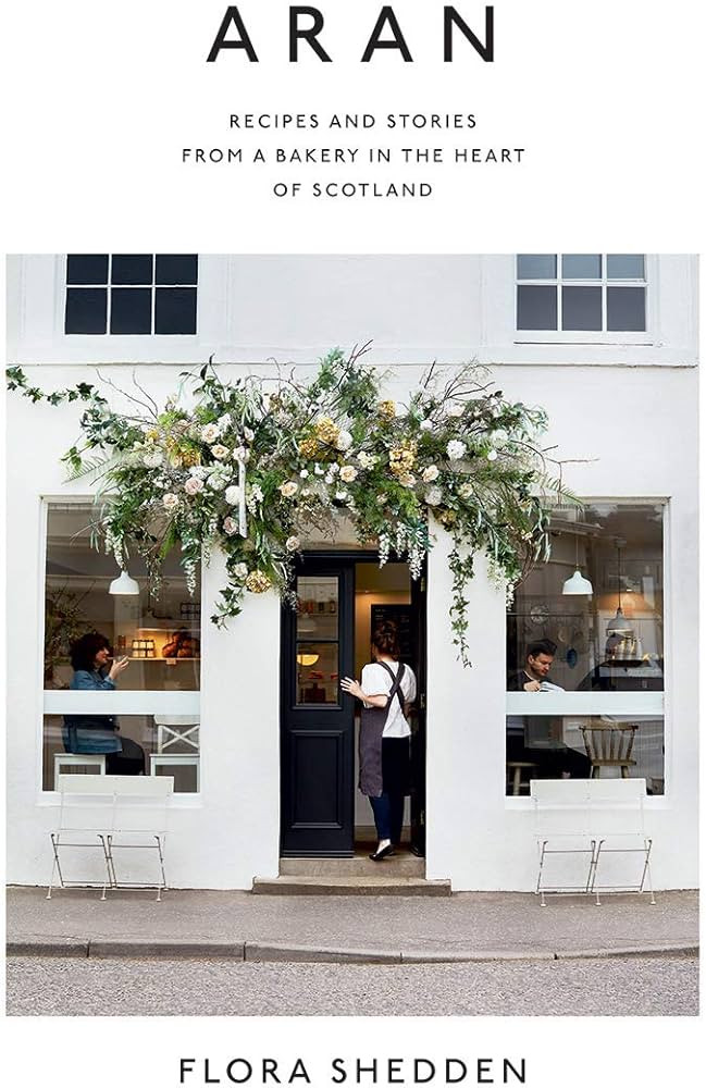 Aran: Recipes and Stories from a Bakery in the Heart of Scotland | Amazon (US)