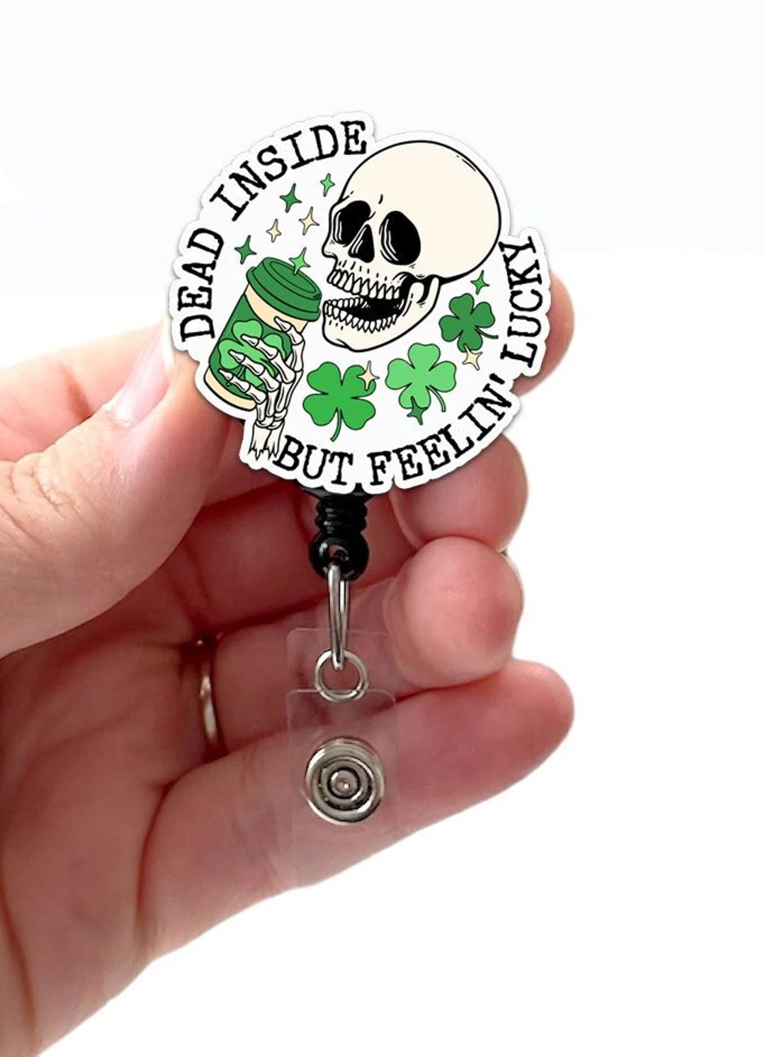 Dead Inside But Feelin' Lucky Skull Badge Reel Acrylic, RN Badge, St. Patrick's Day, Nurse Badge,... | Etsy (US)