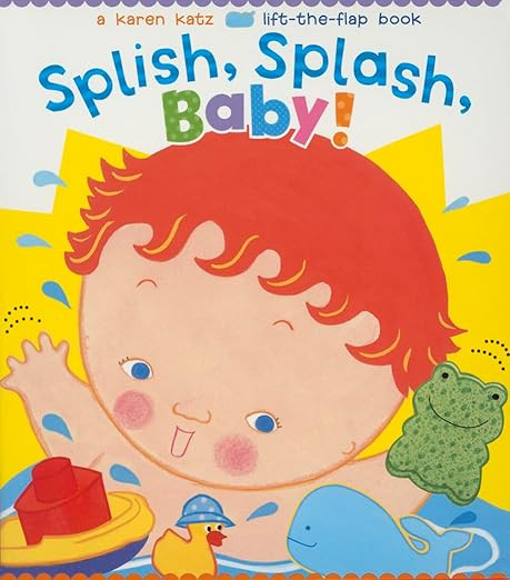 Splish, Splash, Baby! (Karen Katz Lift-the-Flap Books)      Board book – Lift the flap, May 12,... | Amazon (US)