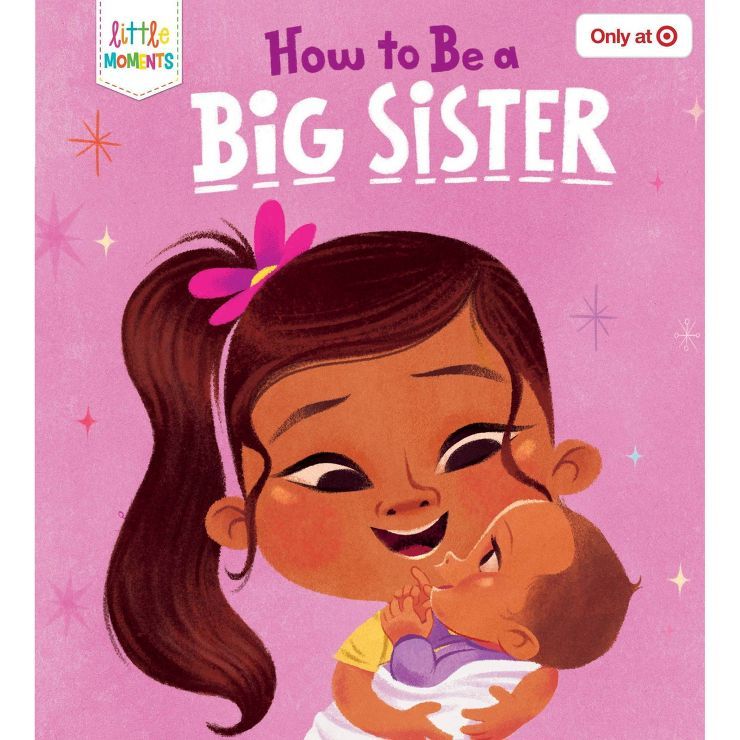 How To Be A Big Sister - Target Exclusive Edition by Marilynn James (Board Book) | Target