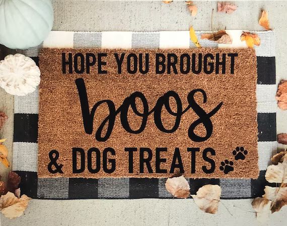 original- Hope you brought boos and dog treats doormat, funny doormat, fall doormat, Halloween do... | Etsy (US)