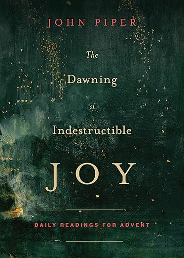 The Dawning of Indestructible Joy: Daily Readings for Advent      Paperback – August 31, 2014 | Amazon (US)