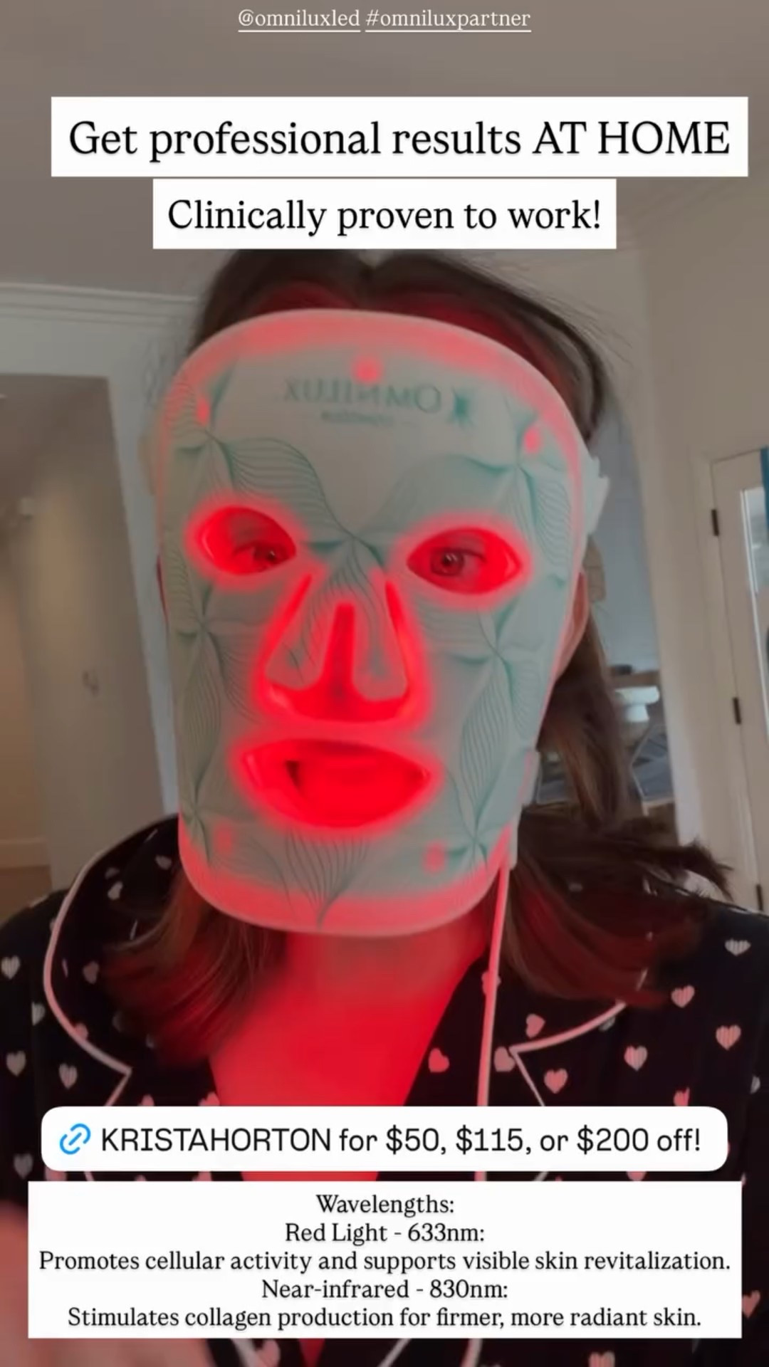 Wavelengths:
Red Light - 633nm: 
Promotes cellular activity and supports visible skin revitalization.
Near-infrared - 830nm: 
Stimulates collagen production for firmer, more radiant skin. Get professional results AT HOME Clinically proven to work! @omniluxled #omniluxpartner