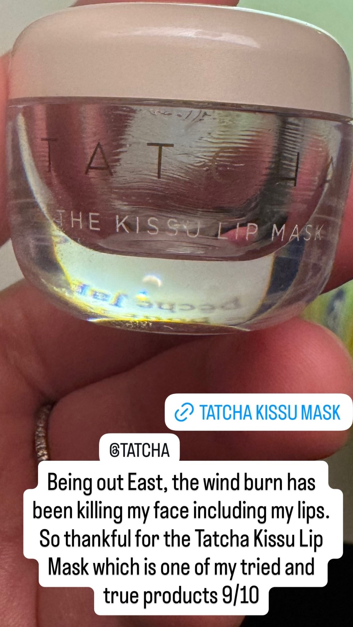Being out East, the wind burn has been killing my face including my lips. So thankful for the Tatcha Kissu Lip Mask which is one of my tried and true products 9/10