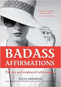 Badass Affirmations: The Wit and Wisdom of Wild Women (Inspirational Quotes for Women, Book Gift ... | Amazon (US)