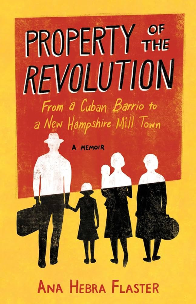 Property of the Revolution: From a Cuban Barrio to a New Hampshire Mill Town―A Memoir | Amazon (US)