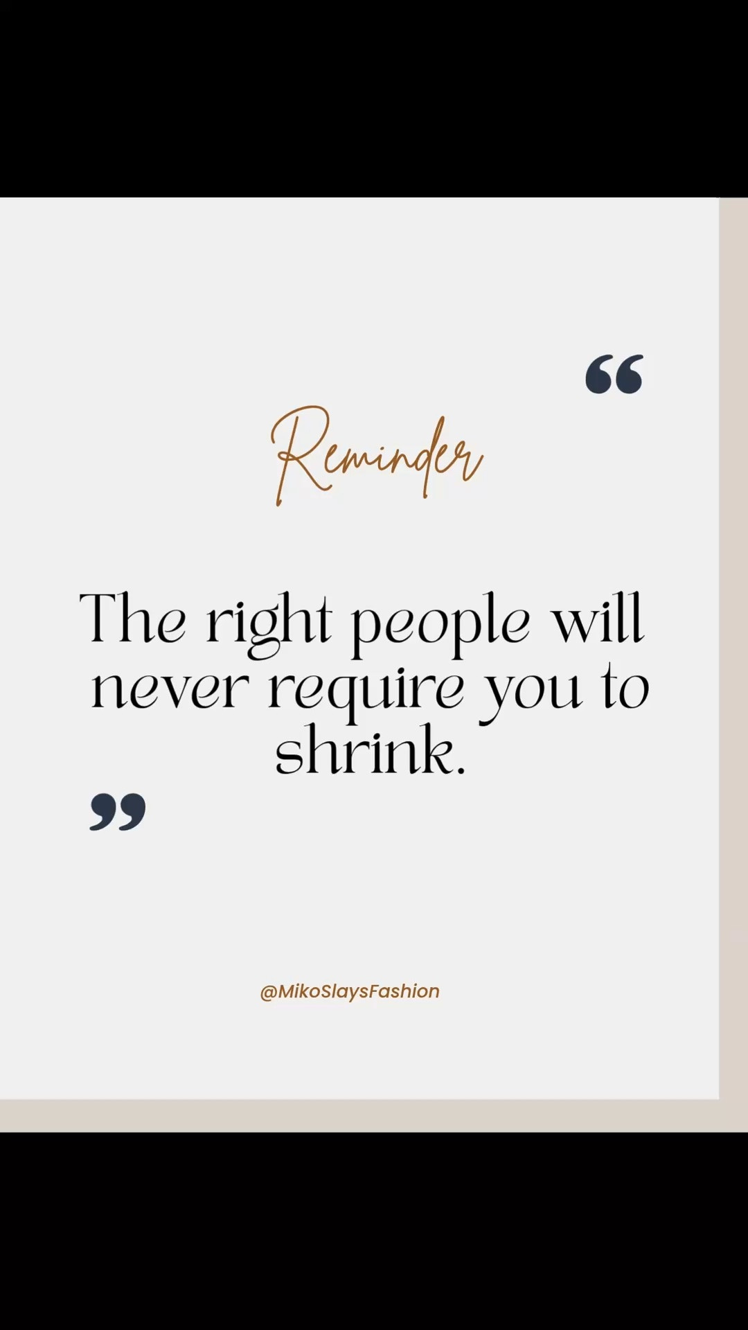 Just a reminder, sis. ✨💋
The right people will never require you to shrink.

#LTKselfcare